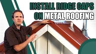 How to Install Ridge Caps on Metal Roofing [upl. by Vidal213]