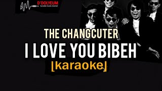 I LOVE YOU BIBEH KARAOKE the changcuter [upl. by Llatsyrk]