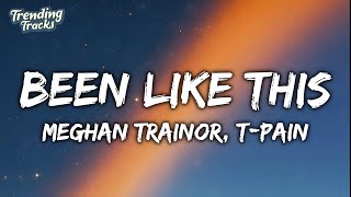 Meghan Trainor TPain  Been Like This Clean  Lyrics [upl. by Brieta]