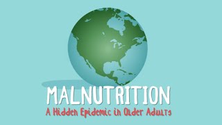 Malnutrition A Hidden Epidemic in Older Adults [upl. by Stockmon726]