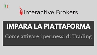 Interactive Brokers come attivare i permessi di Trading [upl. by Lemor448]