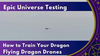 Epic Universe Flying Dragon Drone Spotted Testing  How to Train Your Dragon at Universal Orlando [upl. by Bonnee]