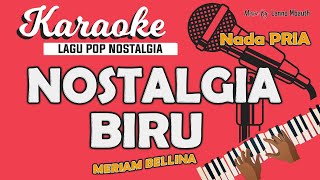 Karaoke NOSTALGIA BIRU  Meriam Bellina  Nada PRIA  Music By Lanno Mbauth [upl. by Enilkcaj]