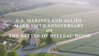 105th Anniversary of the Battle of Belleau Wood [upl. by Airpac]