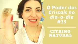 O PODER DOS CRISTAIS NO DIAADIA  CITRINO NATURAL [upl. by Aderfla]