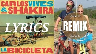 Carlos Vives Shakira  La Bicicleta REMIX con LETRA  Juampii DJ [upl. by Fennelly556]