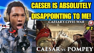 CAESER OVERRATED british caribbean guy reacts to Caesar vs Pompey Great Roman Civil War reaction [upl. by Acalia174]