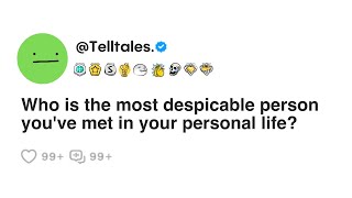 Who is the most despicable person youve met in your personal life [upl. by Reinke]