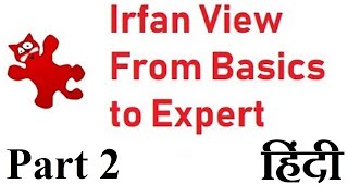 IrfanView  Basics to Expert  Hindi Part 2 [upl. by Hailed748]