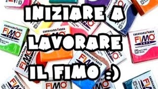 Iniziare a lavorare il fimo  le cose essenziali [upl. by Cliff]