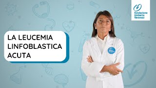 Leucemia Linfoblastica Acuta fattori di rischio cura e ricerca [upl. by Hump]