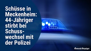 Schüsse in Meckenheim 44Jähriger stirbt bei Schusswechsel mit der Polizei  GeneralAnzeiger Bonn [upl. by Ysdnyl]