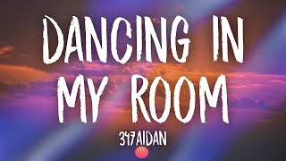 347aidan Dancing In My Room Lyrics 1 Hour Music Lyrics [upl. by Emory]