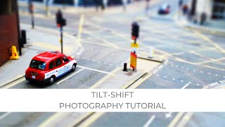 TILT SHIFT PHOTOGRAPHY TUTORIAL [upl. by Ainslie625]