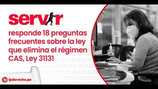 Ley N° 31131  Pase de trabajadores CAS al DL 276 y 728 Preguntas y respuestas del SERVIR [upl. by Saunder]