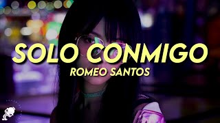 Romeo Santos  Solo Conmigo LetraLyrics [upl. by Ecnirp]