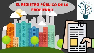 EL REGISTRO PÚBLICO DE LA PROPIEDAD [upl. by Notecnirp]