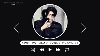 kpop popular songs playlist  heeddeung [upl. by Kenay687]