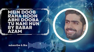 Mein Doob Raha Hoon full song by babar azamHar Zulm by babar azamhiesnbergsid [upl. by Sander]