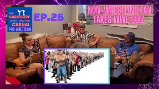 A NonWrestling Fan Does Hard WWE Quiz  Pro Wrestling Podcast Ep 26 [upl. by Staci]