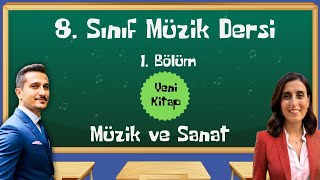 8 Sınıf Müzik Dersi  1 Bölüm  Müzik ve Sanat Yeni Kitap [upl. by Delphinia933]