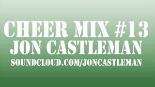 Cheer Mix 13  Jon Castleman [upl. by Akselav]