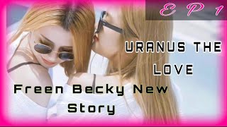 freen Becky new series freen Becky storyUranus the love episode 1l freen Becky is real freenbeck [upl. by Nahraf]