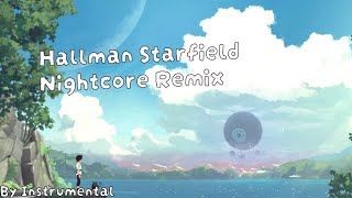 Hallman Starfield Nightcore Remix  By Instrumental [upl. by Eislel658]