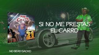 Don Cheto  No Seas Gacho Video Letra Oficial [upl. by Eiroc]