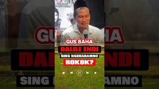 GUS BAHA  DALILE ENDI SING NGEHARAMNO ROKOK ngajidiri kajianislam nasehat gusbaha HariIni [upl. by Elaine]