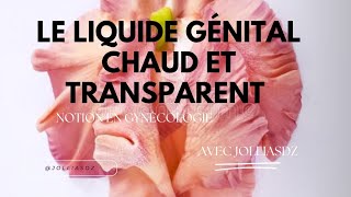 Le liquide génital chaud et transparent [upl. by Hannavahs457]