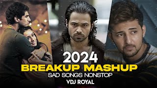 Breakup Mashup 2024  Nonstop Jukebox 2024  Best Of Breakup Songs Mashup  VDj Royal [upl. by Emmott]