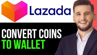 HOW TO CONVERT LAZADA COINS TO LAZADA WALLET 2024BEST METHOD [upl. by Nile469]