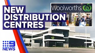 Woolworths builds two new distribution centres  Nine News Australia [upl. by Anifesoj]