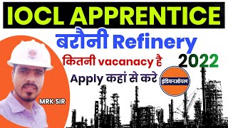 IOCL Barauni Refinery Apprentice 202212thDegreeDiplomaITIIOCL BY MRK STUDY [upl. by Duj]