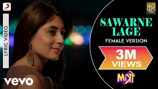 Sawarne Lage  Female Version Lyric Video  MitronJackkyKritika KamraNikhita Gandhi [upl. by Notlim]