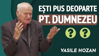 Vasile Hozan  Ești pus deoparte pentru Dumnezeu  PREDICĂ 2024 [upl. by Kcirddehs962]