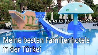 Meine besten Familienhotels in der Türkei [upl. by Lukey]