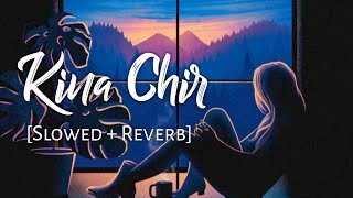 Kina Chir Slowed  Reverb  The PropheC  Punjabi Lofi Songs  chillwithbeats  Textaudio [upl. by Nisse]