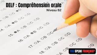 DELF pratique compréhension orale  Niveau B2 [upl. by Pilihp]