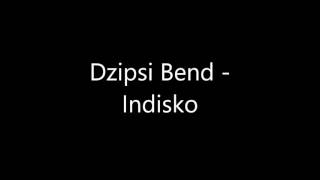 Indisko  Dzipsi Bend [upl. by Bred]