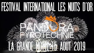 Festival Les Nuits dOr ★ Pandora Pyrotechnie ★ La Grande Motte 15 août 2019 [upl. by Lednik]