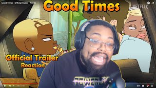 Good Times  Official Trailer Reaction [upl. by Clea]