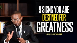 9 Signs you are destined for Greatness  Miz Mzwakhe Tancredi [upl. by Ydde]