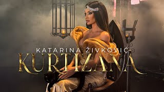 KATARINA ZIVKOVIC  KURTIZANA OFFICIAL VIDEO  Album KURTIZANA [upl. by Remington]