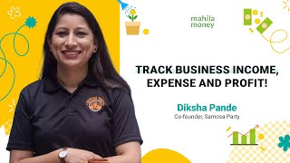 Kaise Karein Track Business Income Expense aur Profit ft Diksha Pande  MahilaMoneyTalks [upl. by Rustie]