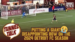 Tunnel Talk 171 Putting a giant disappointing bow on the 2024 Detroit City FC season [upl. by Cattier954]