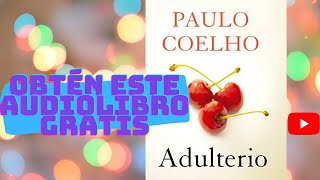 EL ADULTERIO DE PAULO COELHO AUDIOLIBRO COMPLETO EN ESPAÑOL GRATIS VOZ HUMANA REAL [upl. by Pat433]