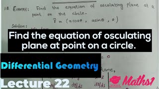 Find the equation of osculating plane at a point on a circle  Differentinal Geometry  Lecture 22 [upl. by Daveen]