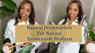 Natural Preservatives For Natural Homemade Products [upl. by Secnarf]